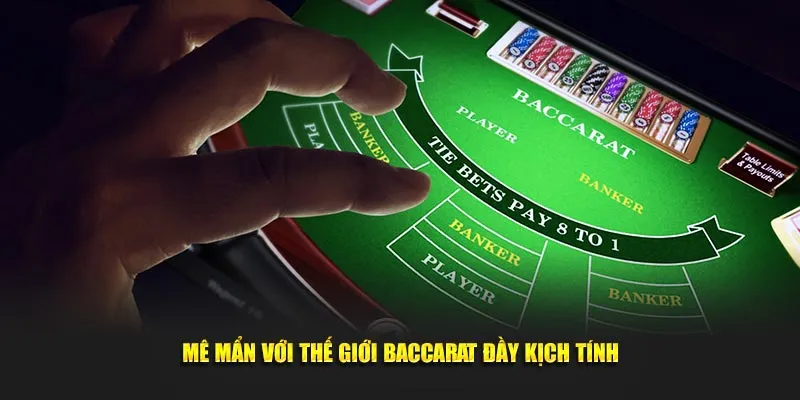 Mê mẩn với thế giới Baccarat đầy kịch tính