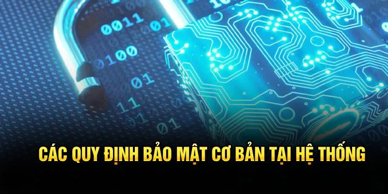 Các quy định bảo mật cơ bản tại hệ thống