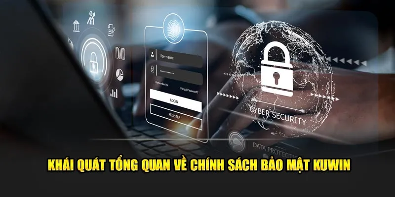 Khái quát tổng quan về chính sách bảo mật Kuwin