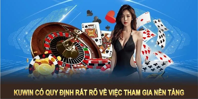 Nền tảng có quy định rất rõ về việc tham gia nền tảng